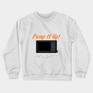 Pump It Up! 2 Orange Crewneck Sweatshirt